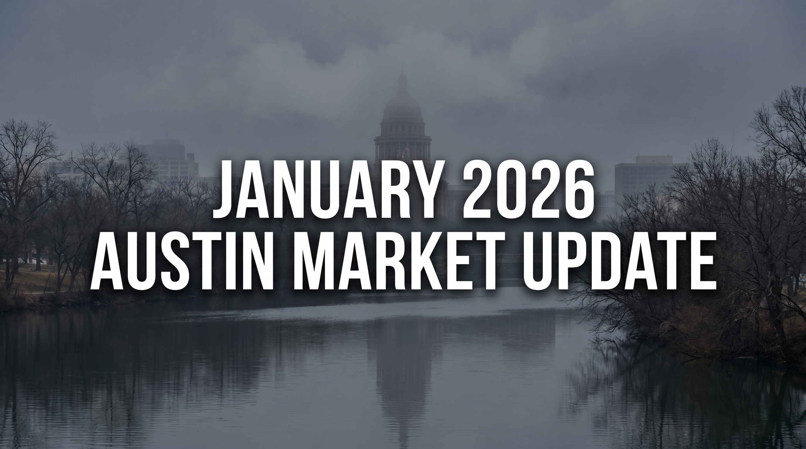 Austin Real Estate Market Recap: January 2026